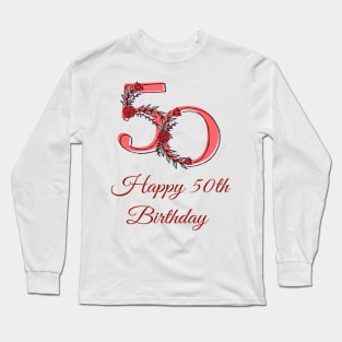 Happy 50th Birthday Long Sleeve T-Shirt